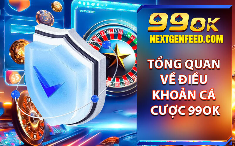 Điều khoản cá cược 99ok
